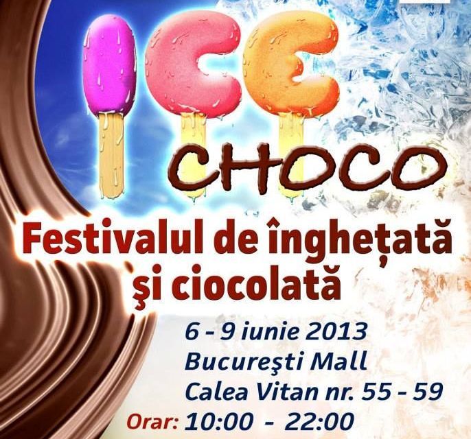 
	ICE CHOCO 2013 – Festivalul de inghetata si ciocolata 

