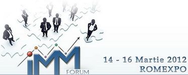 IMM Forum 2012. Un eveniment destinat stimularii mediului de afaceri din Romania