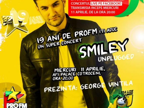 Radio inseamna ProFM. 19 ani de ProFM aduc un super-concert Smiley Unplugged, transmis LIVE pe pagina de Facebook ProFM.ro