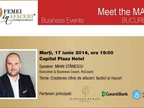 Cresterea cifrei de afaceri: tactici si riscuri cu Mihai Stanescu, executive business coach la RoCoach, speaker la Meet the MAN!