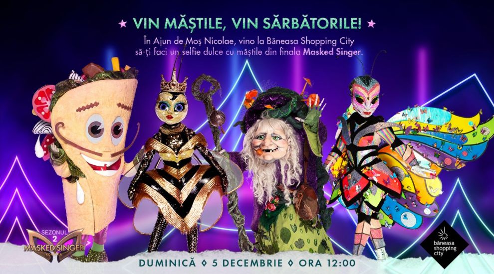 
	Vrei să te întâlnești cu măștile finaliste de la Masked Singer România? Vino pe 5 decembrie în Băneasa Shopping City
